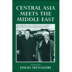 Central Asia Meets the Middle East Central Asia Meets the Middle East