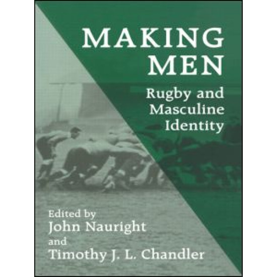 Making Men: Rugby and Masculine Identity