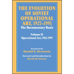 The Evolution of Soviet Operational Art, 1927-1991