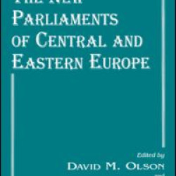The New Parliaments of Central and Eastern Europe The New Parliaments of Central and Eastern Europe