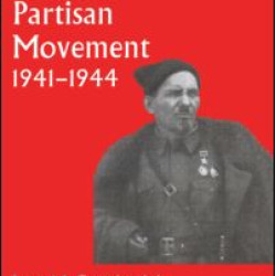 The Soviet Partisan Movement, 1941-1944 The Soviet Partisan Movement, 1941-1944