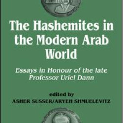 The Hashemites in the Modern Arab World The Hashemites in the Modern Arab World