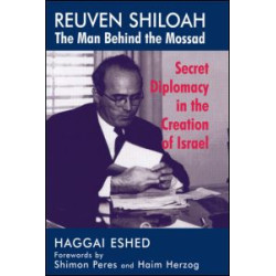 Reuven Shiloah - the Man Behind the Mossad Reuven Shiloah - the Man Behind the Mossad