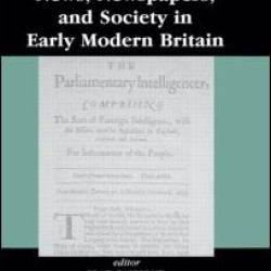 News, Newspapers and Society in Early Modern Britain News, Newspapers and Society in Early Modern Britain