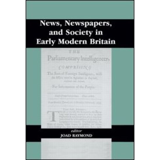 News, Newspapers and Society in Early Modern Britain