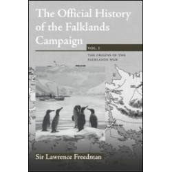 The Official History of the Falklands Campaign, Volume 1 The Official History of the Falklands Campaign, Volume 1