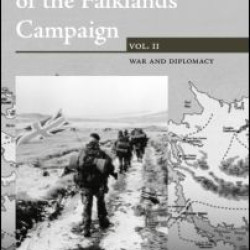 The Official History of the Falklands Campaign, Volume 2 The Official History of the Falklands Campaign, Volume 2