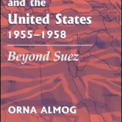 Britain, Israel and the United States, 1955-1958 Britain, Israel and the United States, 1955-1958