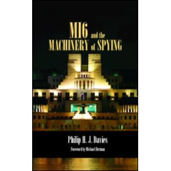 MI6 and the Machinery of Spying MI6 and the Machinery of Spying
