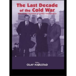 The Last Decade of the Cold War The Last Decade of the Cold War