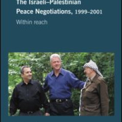 Israeli-Palestinian Peace Negotiations, 1999-2001 Israeli-Palestinian Peace Negotiations, 1999-2001
