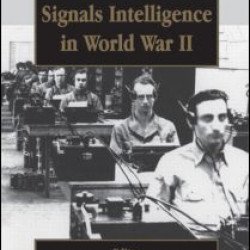 Allied and Axis Signals Intelligence in World War II Allied and Axis Signals Intelligence in World War II