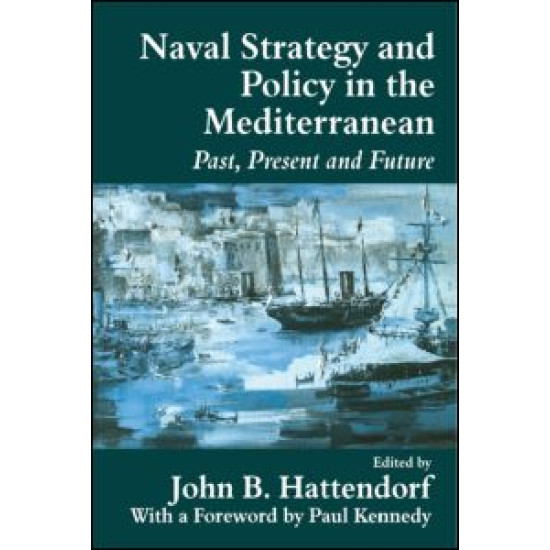 Naval Strategy and Power in the Mediterranean