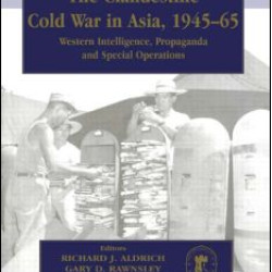 The Clandestine Cold War in Asia, 1945-65