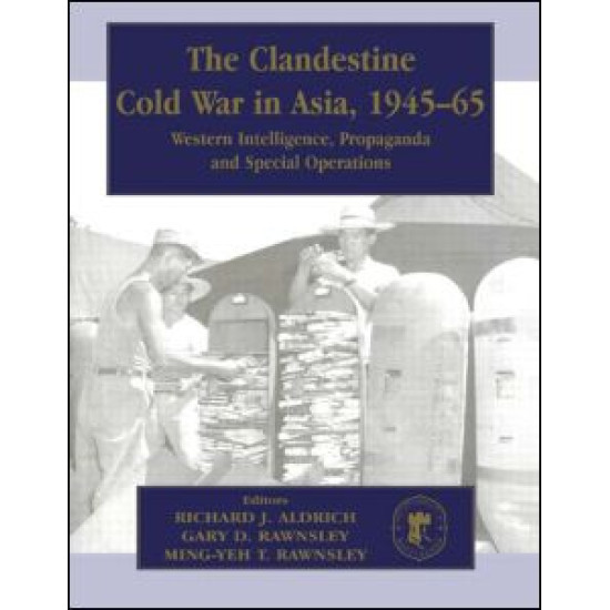 The Clandestine Cold War in Asia, 1945-65