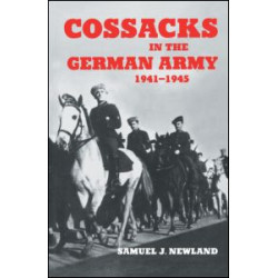 Cossacks in the German Army 1941-1945 Cossacks in the German Army 1941-1945