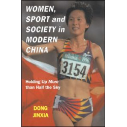 Women, Sport and Society in Modern China Women, Sport and Society in Modern China