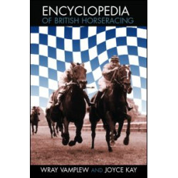 Encyclopedia of British Horse Racing Encyclopedia of British Horse Racing