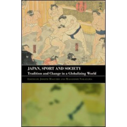 Japan, Sport and Society Japan, Sport and Society