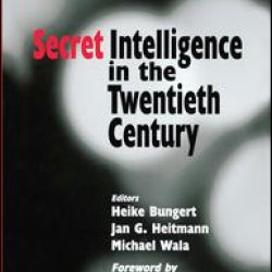 Secret Intelligence in the Twentieth Century Secret Intelligence in the Twentieth Century