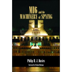 MI6 and the Machinery of Spying MI6 and the Machinery of Spying