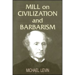 Mill on Civilization and Barbarism