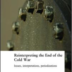 Reinterpreting the End of the Cold War Reinterpreting the End of the Cold War