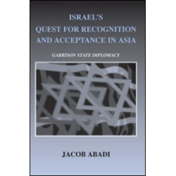 Israel's Quest for Recognition and Acceptance in Asia Israel's Quest for Recognition and Acceptance in Asia