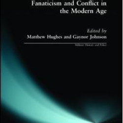 Fanaticism and Conflict in the Modern Age Fanaticism and Conflict in the Modern Age