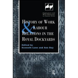 History of Work and Labour Relations in the Royal Dockyards History of Work and Labour Relations in the Royal Dockyards