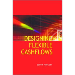 Designing Flexible Cash Flows Designing Flexible Cash Flows