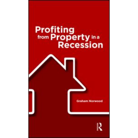 Profiting from Property in a Recession Profiting from Property in a Recession