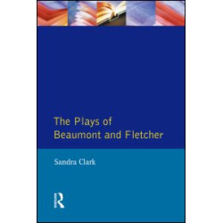 The Plays of Beaumont and Fletcher The Plays of Beaumont and Fletcher