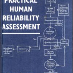 A Guide To Practical Human Reliability Assessment A Guide To Practical Human Reliability Assessment