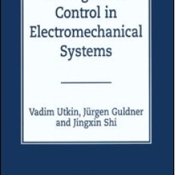 Sliding Mode Control in Electro-Mechanical Systems Sliding Mode Control in Electro-Mechanical Systems
