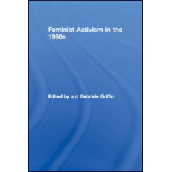 Feminist Activism in the 1990s Feminist Activism in the 1990s