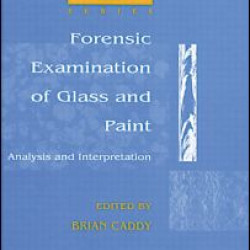 Forensic Examination of Glass and Paint Forensic Examination of Glass and Paint