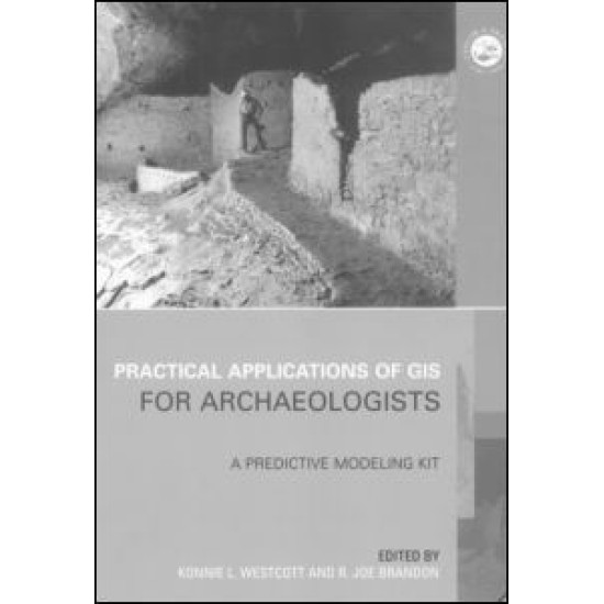 Practical Applications of GIS for Archaeologists