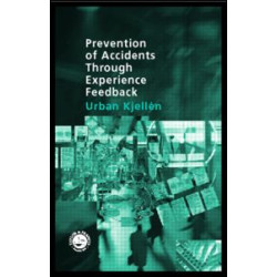 Prevention of Accidents Through Experience Feedback Prevention of Accidents Through Experience Feedback