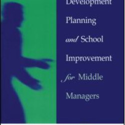 Development Planning and School Improvement for Middle Managers Development Planning and School Improvement for Middle Managers
