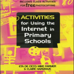 Activities for Using the Internet in Primary Schools Activities for Using the Internet in Primary Schools