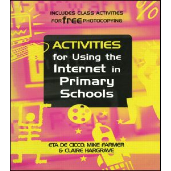 Activities for Using the Internet in Primary Schools Activities for Using the Internet in Primary Schools