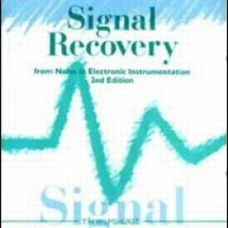 Signal Recovery from Noise in Electronic Instrumentation Signal Recovery from Noise in Electronic Instrumentation