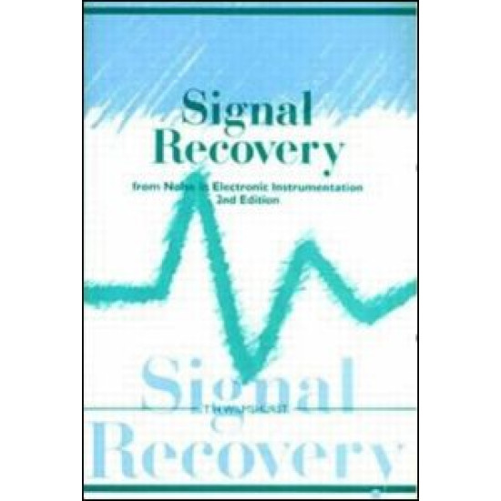 Signal Recovery from Noise in Electronic Instrumentation Signal Recovery from Noise in Electronic Instrumentation
