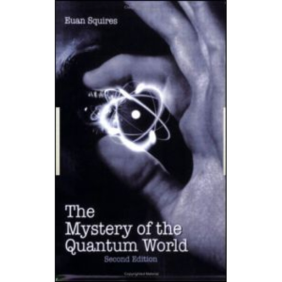 The Mystery of the Quantum World The Mystery of the Quantum World