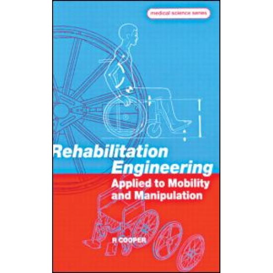 Rehabilitation Engineering Applied to Mobility and Manipulation Rehabilitation Engineering Applied to Mobility and Manipulation