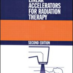 Linear Accelerators for Radiation Therapy Linear Accelerators for Radiation Therapy