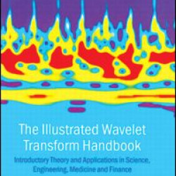 The Illustrated Wavelet Transform Handbook The Illustrated Wavelet Transform Handbook