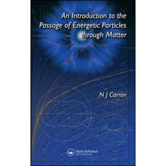 An Introduction to the Passage of Energetic Particles through Matter An Introduction to the Passage of Energetic Particles through Matter