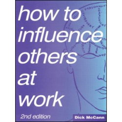 How to Influence Others at Work How to Influence Others at Work